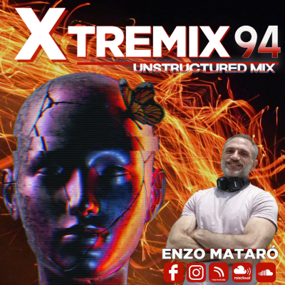 episode XTREMIX - Enzo Mataró - Episode 94 - Unstructured Mix artwork