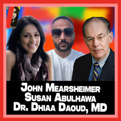 episode John Mearsheimer on the End of Israel, Susan Abulhawa on October 7 artwork