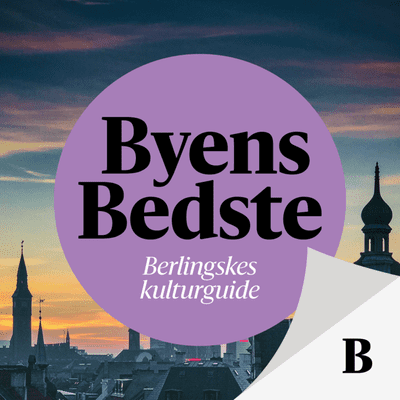 Byens Bedste – Berlingskes kulturguide