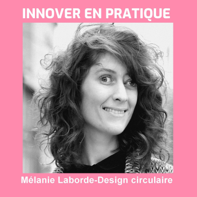 episode 18 | Mélanie Laborde | Design circulaire | Design thinking | Intelligence collective artwork