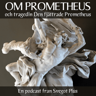 episode Smakprov: Om guden Prometheus och tragedin Den fjättrade Prometheus artwork