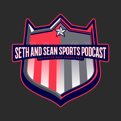 Seth And Sean Sports Podcast