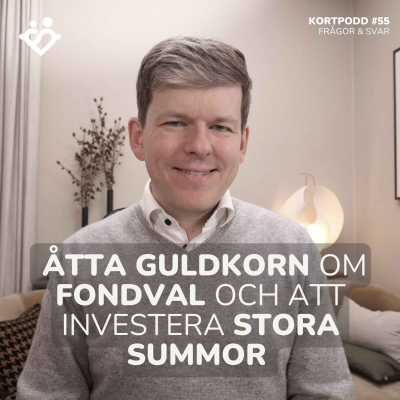 episode K55. Åtta frågor & svar | Allt från 3 tips för att välja fonder till att investera allt på en gång eller sprida ut? artwork