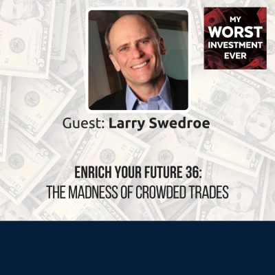 episode Enrich Your Future 36: The Madness of Crowded Trades artwork