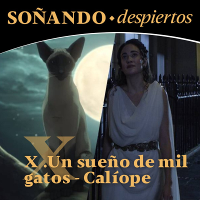 episode Episodio 10: Un sueño de mil gatos - Calíope artwork