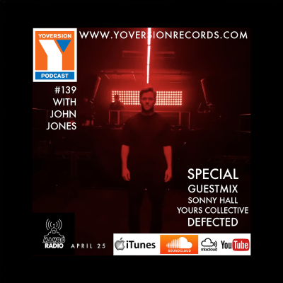 episode Yoversion Podcast #139 – April 2025 with John Jones – Special Guestmix: Sonny Hall YOURS Collective (Defected) artwork