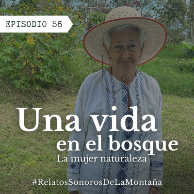 episode Ep. 56 Una vida en el bosque - La mujer naturaleza artwork