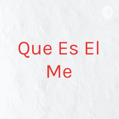 episode Que Es El Me (Trailer) artwork