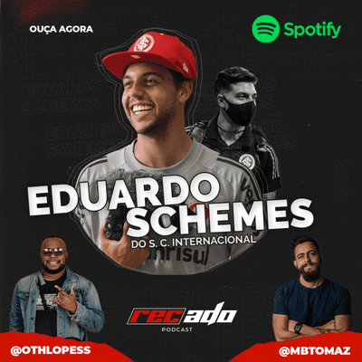 episode EDUARDO SCHEMES (S. C. INTERNACIONAL) - Recado Podcast #2 artwork