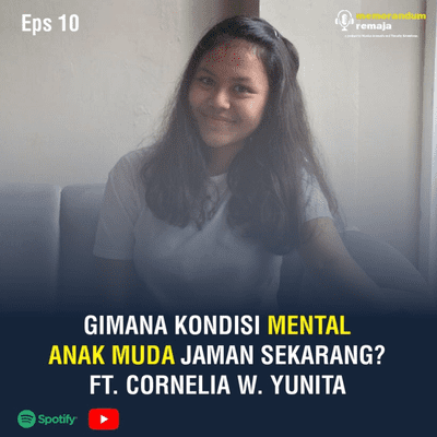episode Eps10 - Gimana Kondisi Mental Anak Muda Jaman Sekarang? artwork