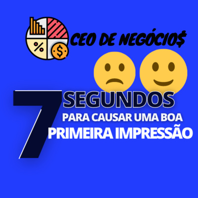 episode Como Causar Uma Boa Primeira Impressão Em 7 Segundos | Comunicação Não Verbal | CEOCA$T artwork