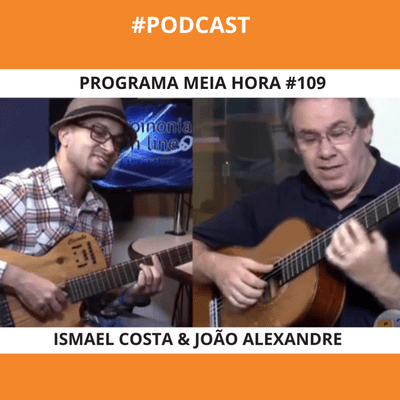 episode Programa Meia Hora #109 Com João Alexandre artwork