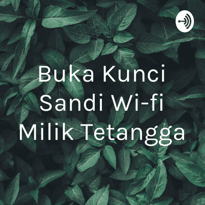 Buka Kunci Sandi Wi-fi Milik Tetangga