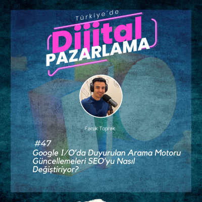 episode Google I/O’da Duyurulan Arama Motoru Güncellemeleri SEO’yu Nasıl Değiştiriyor? artwork