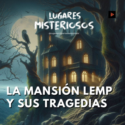 episode La Mansión Lemp y sus tragedias artwork