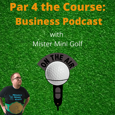 episode Par 4 the Course Business Podcast with Mister Mini Golf - Episode 9: Donald Alford II artwork
