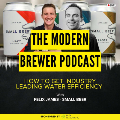 episode Ep 32 - How To Get Industry Leading Water Efficiency - Felix James of Small Beer artwork