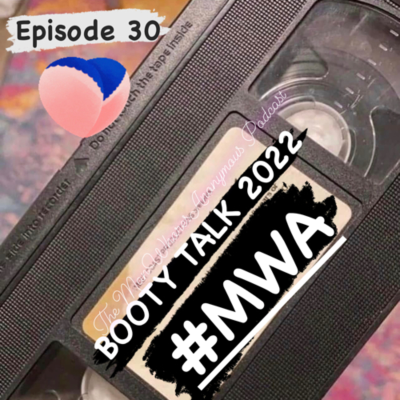 episode MWA Episode 30 - Booty Talk 2022 artwork