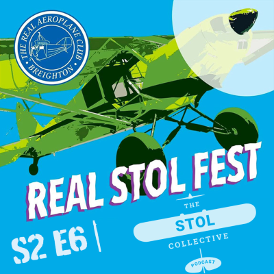 episode #S2 E6 - The REAL STOL FEST live in Breighton with William Newton & @Indopilot Matt Dearden artwork