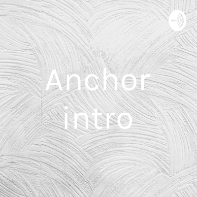 episode Anchor intro (Trailer) artwork