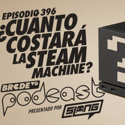 episode ¿Cuánto COSTARÁ la STEAM MACHINE? - BRCDEvg Podcast 396 artwork