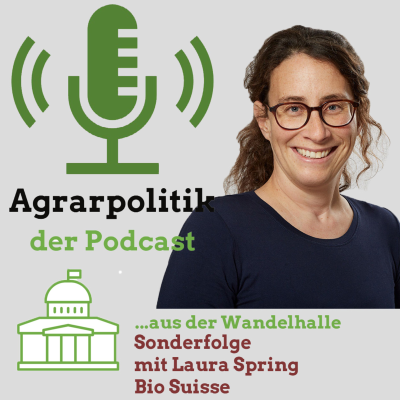 episode Agrarpolitik aus der Wandelhalle mit Laura Spring: «Was wir wirklich brauchen, ist die Stärkung der Pflanzenzucht in der Schweiz.» artwork