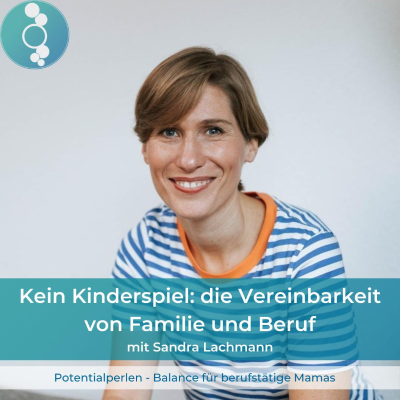 episode Kein Kinderspiel: die Vereinbarkeit von Familie und Beruf - mit Sandra Lachmann artwork