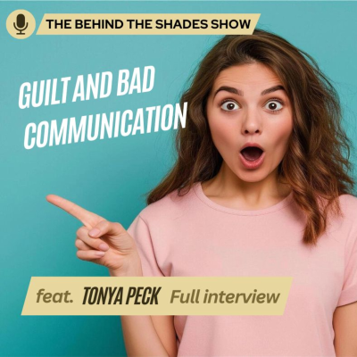 episode How To Overcome Guilt And Bad Communication In Your Relationship | Behind The Shades Show artwork
