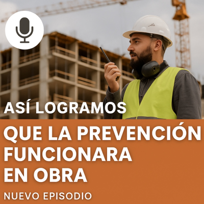 episode Así logramos que la prevención funcionara en obra" artwork