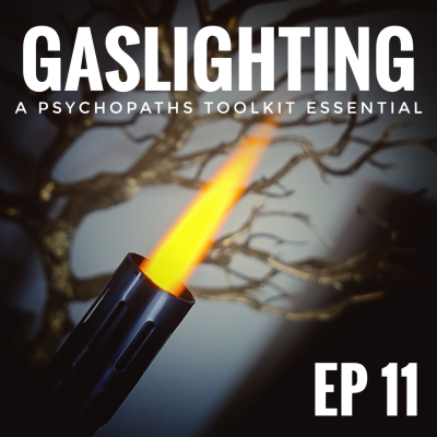 episode Ep 11 - Gaslighting: A psychopaths toolkit essential artwork