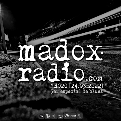 episode madox radio 020 [24.03.2022] — 3er especial de blues artwork