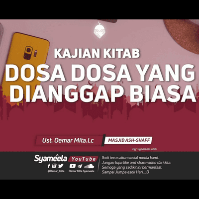 episode Kajian Kitab : Dosa-dosa yang dianggap biasa - Ustadz Oemar Mita artwork