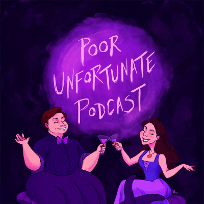 Poor Unfortunate Podcast: A Disney Podcast For Grown Ups