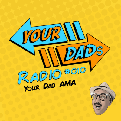 episode 010 ft. Your Dad's AMA artwork