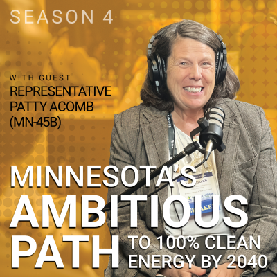 episode Ep 37: Minnesota's Road to 100% Clean Energy by 2040 with MN Representative Patty Acomb artwork