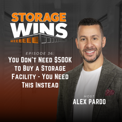 episode EP36: You Don't Need $500K to Buy a Storage Facility - You Need This Instead artwork