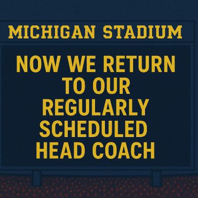 episode 2025 Michigan Football - Now We Return to Our Regularly Scheduled Head Coach artwork
