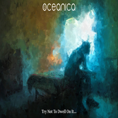 episode EP REVIEW: OCEANICA - Try Not To Dwell On It artwork