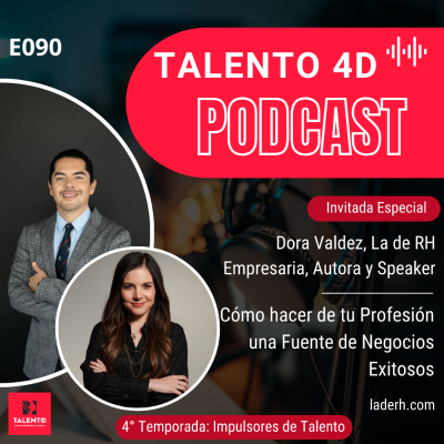 episode E090 | Cómo hacer de tu Profesión una Fuente de Negocios Exitosos, Dora Valdez, La de RH: Empresaria, Autora y Speaker artwork