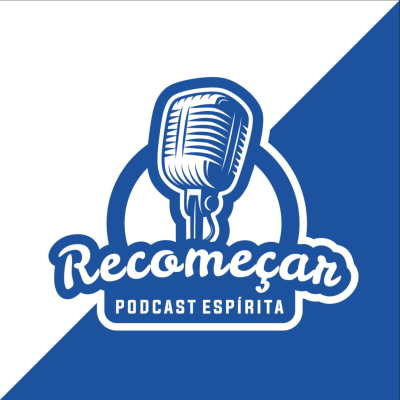 Recomeçar PodCast Espírita