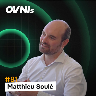 episode OVNIs Ep. #81 - Matthieu Soulé - Cathay Innovation - Rencontres et Sérendipité dans la Silicon Valley artwork