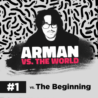 episode #1 | Arman vs. The Beginning artwork