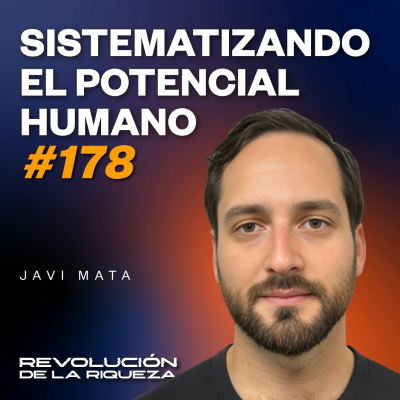 episode 178. Sistematizando el potencial humano con Javi Mata artwork