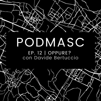episode EP. 12 | OPPURE? con Davide Bertuccio artwork