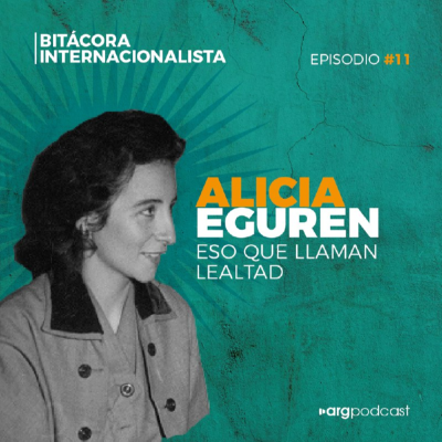 episode Bitácora #11 | Alicia Eguren: eso que llaman lealtad artwork