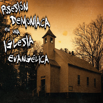 episode Escalofriante caso de una Posesión Demoniaca en una Iglesia Evangélica artwork