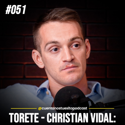 episode EP51-De Streamer a Multi Millonario: Los 11 Secretos de los Nuevos Ricos (Torete - Christian Vidal) artwork