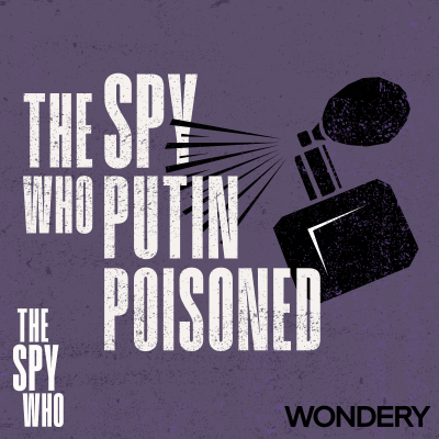 episode The Spy Who Putin Poisoned | Uncovering The Truth With Bellingcat | 5 artwork