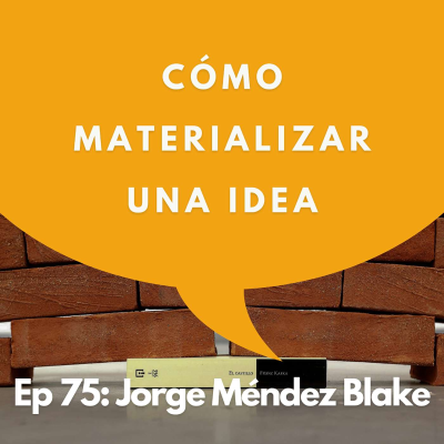 episode #75 - El artista que convierte la literatura en espacio físico | Jorge Méndez Blake artwork
