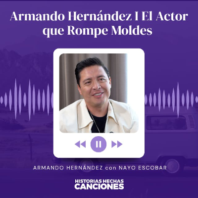 episode 481. Armando Hernández I El Actor que Rompe Moldes en Entrevista con Nayo Escobar artwork